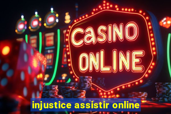 injustice assistir online